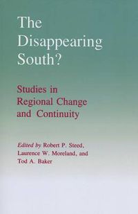 Cover image for The Disappearing South?: Studies in Regional Change and Continuity