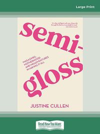 Cover image for SEMI-GLOSS: Magazines, motherhood and misadventures in having it all