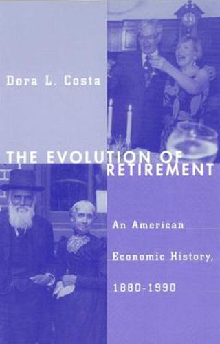 Cover image for The Evolution of Retirement: An American Economic History, 1880-1990