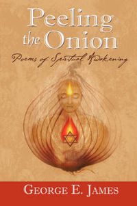 Cover image for Peeling the Onion; Poems of Spiritual Awakening