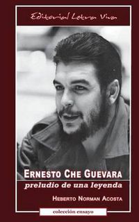 Cover image for Ernesto Che Guevara: Preludio de una leyenda