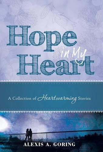 Cover image for Hope in My Heart: A Collection of Heartwarming Stories