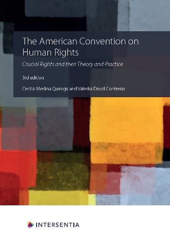 The American Convention on Human Rights, 3rd edition: Crucial Rights and Their Theory and Practice