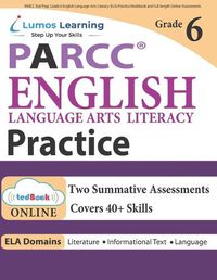 Cover image for PARCC Test Prep: Grade 6 English Language Arts Literacy (ELA) Practice Workbook and Full-length Online Assessments: PARCC Study Guide