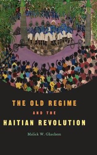 Cover image for The Old Regime and the Haitian Revolution