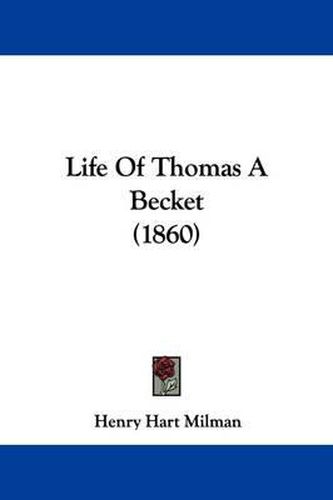 Cover image for Life Of Thomas A Becket (1860)