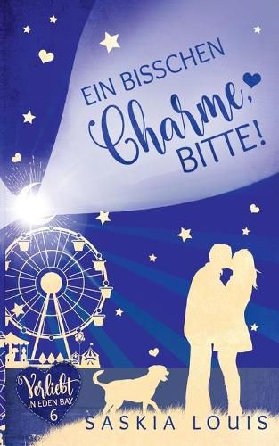 Cover image for Ein bisschen Charme, bitte! (Verliebt in Eden Bay 6) (Chick-Lit;Liebesroman)