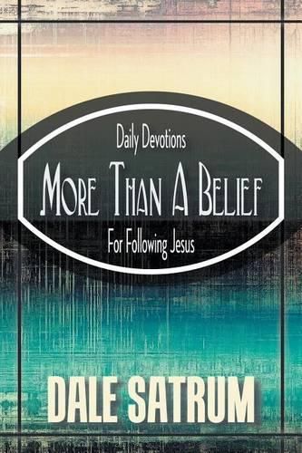 Cover image for More Than a Belief: Daily Devotions for Following Jesus