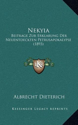 Cover image for Nekyia: Beitrage Zur Erklarung Der Neuentdeckten Petrusapokalypse (1893)