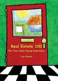 Cover image for Real Estate 100: The Teen Home Buying Experience