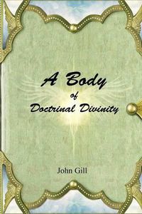 Cover image for A Body of Doctrinal Divinity