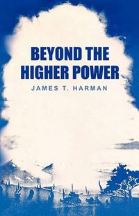 Cover image for Beyond the Higher Power