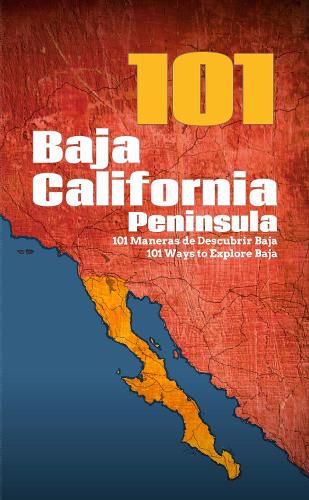 Cover image for Baja California Peninsula 101: 101 Ways to Explore Baja