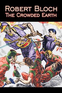 Cover image for The Crowded Earth by Robert Bloch, Science Fiction, Fantasy, Adventure