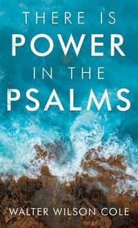 Cover image for There Is Power in the Psalms