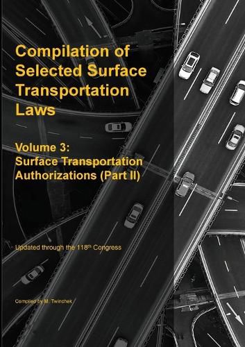 Cover image for Compilation of Selected Surface Transportation Laws Vol. 3