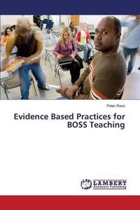 Cover image for Evidence Based Practices for BOSS Teaching