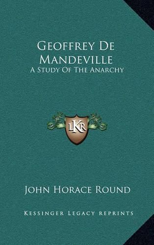 Geoffrey de Mandeville: A Study of the Anarchy