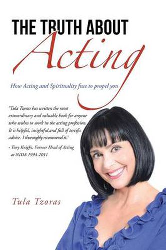 Cover image for The Truth about Acting: How Acting and Spirituality Fuse to Propel You