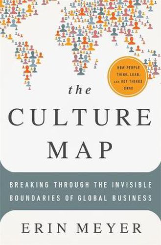 Cover image for The Culture Map: Breaking Through the Invisible Boundaries of Global Business