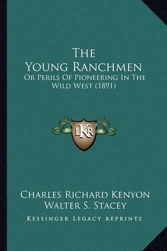 The Young Ranchmen: Or Perils of Pioneering in the Wild West (1891)