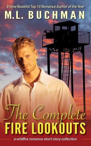 The Complete Fire Lookouts: a wildland firefighter romance story collection