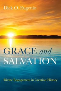 Cover image for Grace and Salvation: Divine Engagement in Creation History