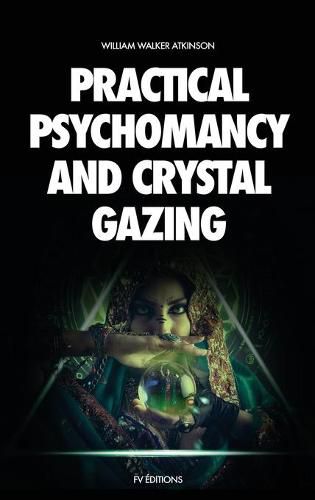 Cover image for Practical Psychomancy and Crystal Gazing