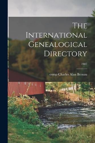 Cover image for The International Genealogical Directory; 1907