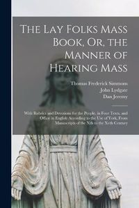 Cover image for The Lay Folks Mass Book, Or, the Manner of Hearing Mass