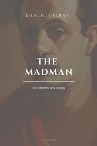 Cover image for The Madman, His Parables and Poems