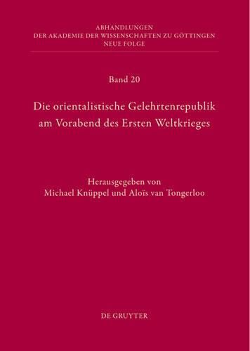 Cover image for Die Orientalistische Gelehrtenrepublik Am Vorabend Des Ersten Weltkrieges: Der Briefwechsel Zwischen Willi Bang(-Kaup) Und Friedrich Carl Andreas Aus Den Jahren 1889 Bis 1914