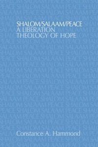 Cover image for Shalom/Salaam/Peace: A Liberation Theology of Hope