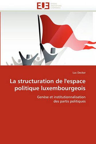 Cover image for La Structuration de L'Espace Politique Luxembourgeois