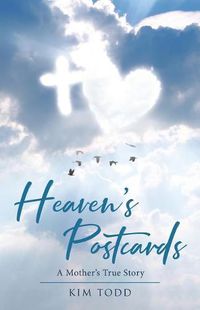 Cover image for Heaven's Postcards: A Mother's True Story