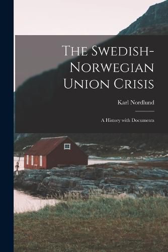 Cover image for The Swedish-Norwegian Union Crisis