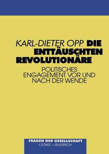 Cover image for Die Enttauschten Revolutionare: Politisches Engagement VOR Und Nach Der Wende