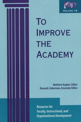 Cover image for To Improve the Academy: Resources for Faculty, Instructional, and Organizational Development