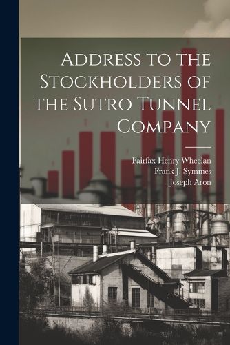 Address to the Stockholders of the Sutro Tunnel Company