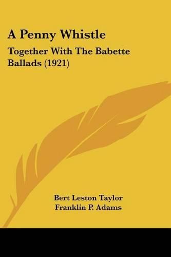 Cover image for A Penny Whistle: Together with the Babette Ballads (1921)