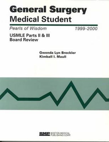 Cover image for General Surgery Medical Student USMLE Parts II And III:  Pearls Of  Wisdom