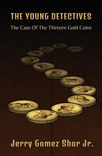 Cover image for The Young Detectives: The Case of the Thirteen Gold Coins