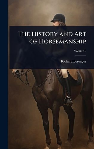 Cover image for The History and Art of Horsemanship