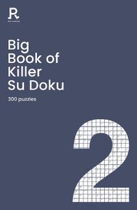 Cover image for Big Book of Killer Su Doku Book 2: a bumper killer sudoku book for adults containing 300 puzzles