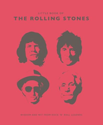 Cover image for The Little Book of the Rolling Stones: Wisdom and Wit from Rock 'n' Roll Legends