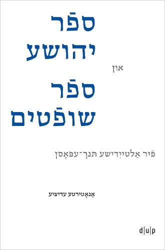 Joshua and Judges in Yiddish Verse: Four Early Modern Epics. An Annotated Edition