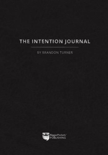 Cover image for The Intention Journal: The Powerful, Research-Backed Planner for Achieving Your Big Investing Goals in Just Ninety Days