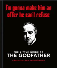 Cover image for The Little Guide to The Godfather: I'm gonna make him an offer he can't refuse