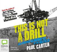 Cover image for This is Not a Drill: Just Another Glorious Day in the Oilfield