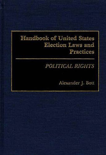 Cover image for Handbook of United States Election Laws and Practices: Political Rights